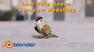 Low Poly House Sparrow Modeling in Blender 2.93