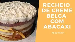 Recheio de creme belga com abacaxi - Faça sua festa - Aline ketrin