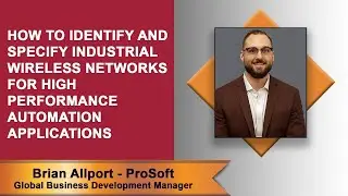 Virtual Lunch & Learn: How to Identify & Specify Industrial Wireless Networks