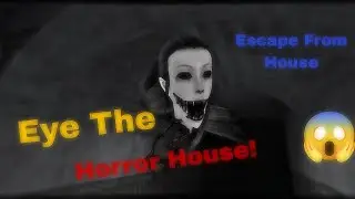 Eye The Horror House! Escape From The Eye Ghost House ! | Eyes The Horror House| ShehzadFF|
