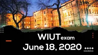 WIUT EXAM (June 18, 2020 16:00 - 17:30)