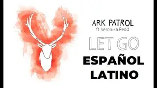 Let Go - Ark Patrol (COVER ESPAÑOL) - Lanerdy198