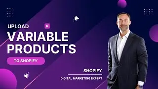 Upload Variable Products To Shopify