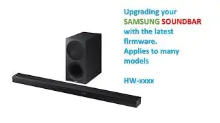 update Samsung SoundBar HW xxxx with the latest firmware