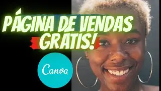 COMO CRIAR PÁGINA DE VENDAS GRÁTIS NO CANVA-FÁCIL E RAPIDO PARA VENDER SEU EBOOK,CURSO