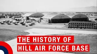 The history of Hill Air Force Base