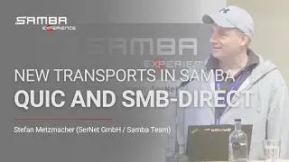 New Transports in Samba: QUIC and SMB-Direct Support (sambaXP 2026)