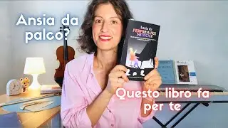 Ansia da esibizione: il libro che ogni Musicista dovrebbe leggere