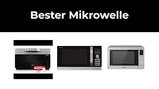 Mikrowelle Test - 10 Bester Mikrowelle - 2021