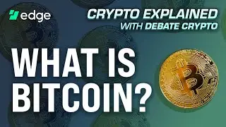 Crypto Explained: What is Bitcoin with Debate Crypto
