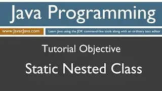 Learn Java Programming - Static Nested Classes Tutorial
