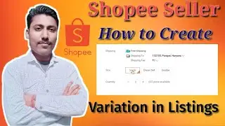Shopee Single Variation | How to Create Listing Variation On Shopee |Shopee Listing Single Variation
