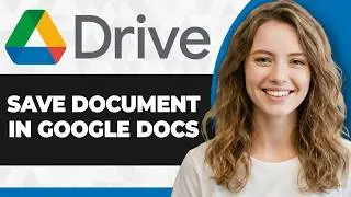 How to Save Document in Google Docs to Google Drive (2026 Guide)