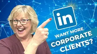 How to Get High-End Corporate Clients Using LinkedIn
