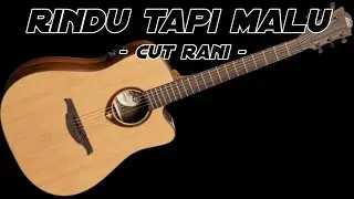 🔴 RINDU TAPI MALU - CUT RANI || COVER AKUSTIK AMATIRAN