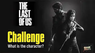 The Last of Us Challenge - Characters   #quiz #challenge