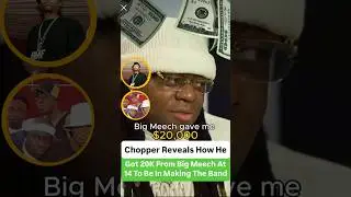 Chopper Reveals How He Got 20K From Big Meech At 14 To Be In Making The Band 