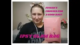 IPSY GLAM BAG MONTHLY BEAUTY SUBSCRIPTION UNBAGGING AND REVIEW BY A CANADIAN