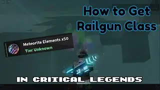 How To get Railgun Class in Roblox Critical Legends