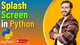 Python Tutorial of Splash Screen | How to Make a Splash Screen in Python for Beginners