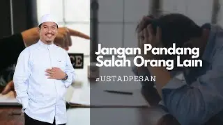 JANGAN PANDANG SALAH ORANG LAIN