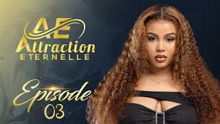 Attraction Eternelle - Episode 3 - VOSTFR