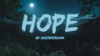 XXXTENTACION - Hope | Lyrics by Popular Vibes