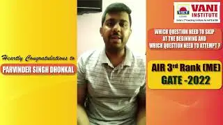 GATE 2022 TOPPER SPEAKS | AIR 3 | MECHANICAL ENGINEERING | PARVINDER SINGH DHONKAL | VANI INSTITUTE