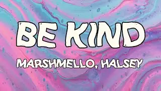 Marshmello, Halsey - Be Kind (Lyrics)