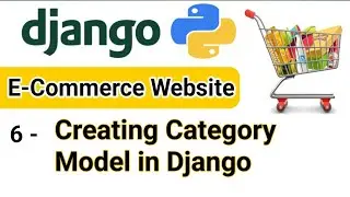 Creating Category Model | Django Tutorial for Beginners | E- Shop | Creating Model in Django Lec#6