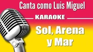 Luis Miguel - Sol ,Arena y Mar - Karaoke Vision