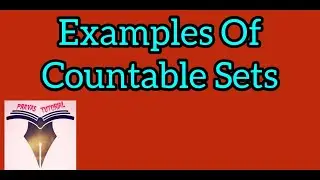 Examples of Countable Sets | Countable Sets | Uncountable Sets (C91)