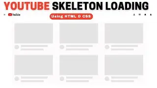 YouTube Skeleton Loading  Using HTML And CSS  | YouTube Loader |