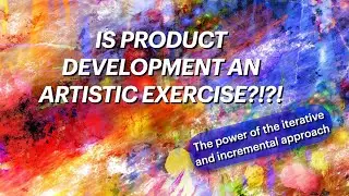 Product development, like art, is created iteratively and incrementally for the best results #agile
