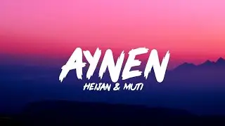 Heijan & Muti - AYNEN (Lyrics - Sözleri)