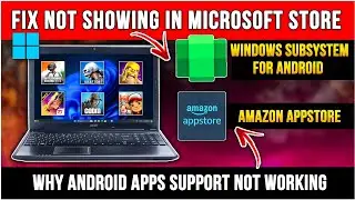 How to fix Windows Subsystem For Android & Amazon Appstore Not Showing or Not Working 2024