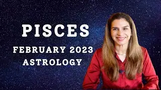 PISCES February 2023 Monthly Astrology Horoscope | Tarot by Anisha