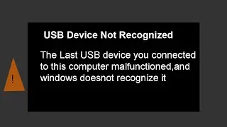 How To Solve "USB Device Not Recognized " 2021