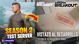 ✅Arena Breakout: Season 2 Test Server |VISUALIZACION DE SONIDO   DESARROLLO NOTICIAS.