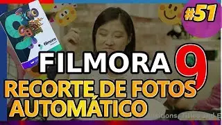 FILMORA 9: RECORTE AUTOMÁTICO DE FOTOS, imágenes, ajuste, ubicación de foto. Tutorial 51
