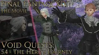 Final Fantasy XIV: Void Quests (5.4 - The Hero's Journey)