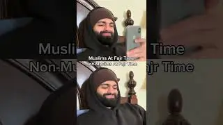 Muslims vs Non-Muslims At Fajr Time
