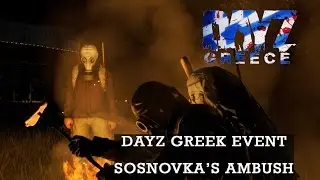 DayZ Greek RP Event - Sosnοvka's Ambush