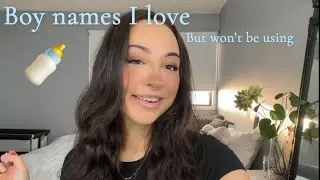 Baby boy names I love but won’t be using