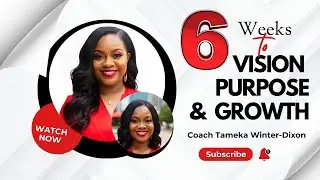 Launch 2025 with Vision & Purpose | Six Week Mentorship with Coach Tameka Winter-Dixon