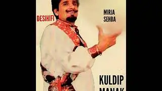 Mirja Sehba - Kuldip Manak
