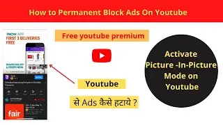 How to Block YouTube Ads and get Free YouTube Premium Features | Ads कैसे हटाये !