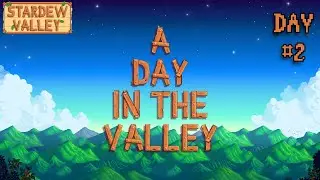 I'VE NEVER FINISHED STARDEW VALLEY! - A Day In The Valley - Spring 2nd