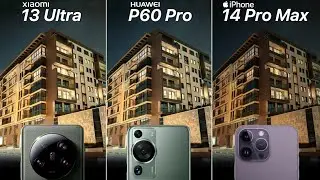 Xiaomi 13 Ultra VS Huawei P60 Pro VS iPhone 14 Pro Max Camera Test