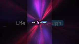 Life can be hard, and 